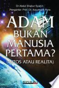 Image of ADAM BUKAN MANUSIA PERTAMA MITO ATAU FAKTA