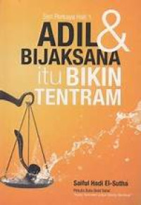 Image of ADIL & BIJAKSANA ITU BIKIN TENTRAM