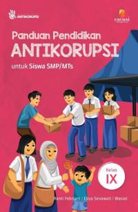 Image of PANDUAN PENDIDIKAN ANTIKORUPSI UNTUK SISWA SMP/MTS KELAS IX