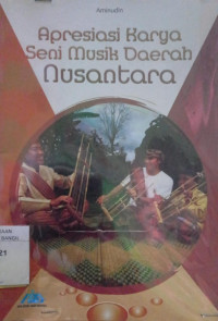 Image of APRESIASI KARYA SENI MUSIK DAERAH NUSANTARA