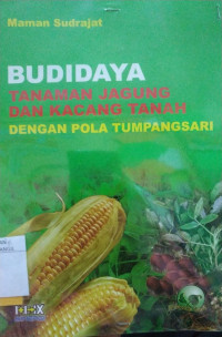 Image of BUDIDAYA TANAMAN JAGUNG DAN KACANG TANAH DENGAN POLA TUMPANGSARI