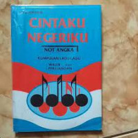 Image of CINTAKU NEGERIKU NOT ANGKA KUMPULAN LAGU-LAGU WAJIB DAN PERJUANGAN