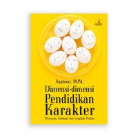 Image of DIMENSI-DIMENSI PENDIDIKAN KARAKTER WAWASAN, STRATEGI, DAN LANGKAH PRAKTIS