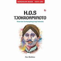 Image of H.O.S Tjokroaminoto Peran dan sumbangsihnya bagi indonesia