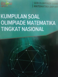 Image of Kumpulan Soal Olimpiade Matematika Tingkat Nasional  (Seri Olimpiade Sains IPA Terpadu SMP/MTS)