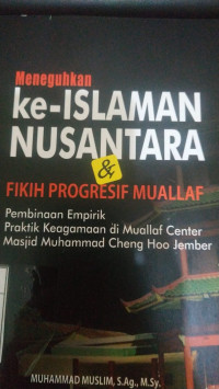 Image of MENEGUH KE- ISLAMAN NUSANTARA & FIKIH PROGRESIF MUALLAF