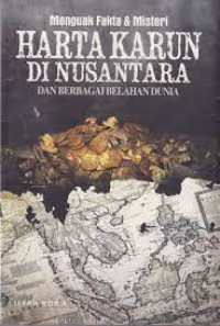 Image of MENGUAK FAKTA MISTERI HARTA KARUN DI NUSANTARA DAN BERBAGAI BELAHAN DUNIA