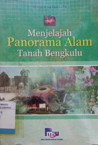 Image of MENJELAJAH PANORAMA ALAM TANAH BENGKULU