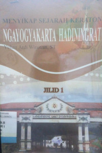 Image of MENYIKAPI SEJARAH KERATON NGAYOGYAKARTA HADININGRAT JILID 1