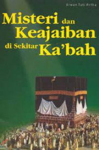 Image of MISTERI DAN KEAJAIBAN DI SEKITAR KA'BAH