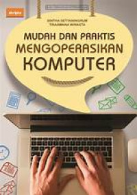 Image of MUDAH DAN PRAKTIS MENGOPERASIKAN KOMPUTER