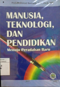 Image of MANUSIA, TEKNOLOGI DAN PENDIDIKAN MENUJU PERADABAN BARU