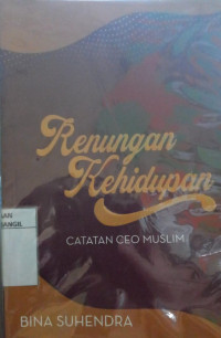Image of RENUNGAN KEHIDUPAN CATATAN CEO MUSLIM