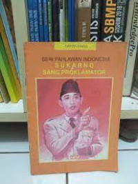 Image of SERI PAHLAWAN INDONESIA SUKARNO SANG PROKLAMATOR