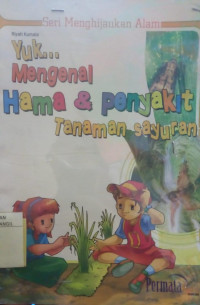 Image of YUK...MENGENAL HAMA & PENYAKIT TANAMAN SAYUR