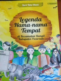 Image of Legenda Nama Nama Tempat Di Kecamatan Bangil Kabupaten Pasuruan
